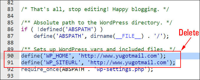 Delete define 'WP HOME' and define 'WP SITEURL'