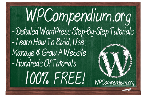 WPCompendium.org - Hundreds of FREE WordPress step-by-step tutorials to help you manage your own website!