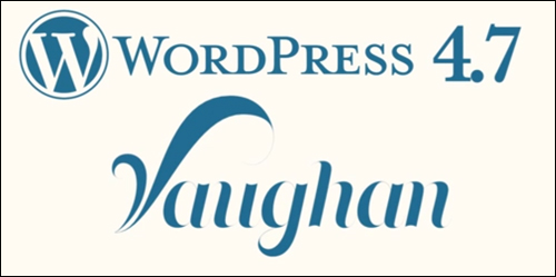 WordPress 4.7 Vaughan